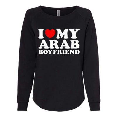 I Love My Arab Boyfriend I Heart My Hot Boyfriend Gf Womens California Wash Sweatshirt