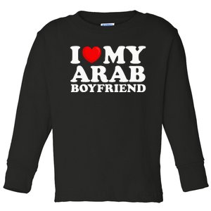 I Love My Arab Boyfriend I Heart My Hot Boyfriend Gf Toddler Long Sleeve Shirt