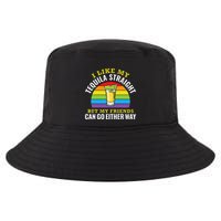 I Like My Tequila Straight But My Friends Can Go Either Way Cool Comfort Performance Bucket Hat