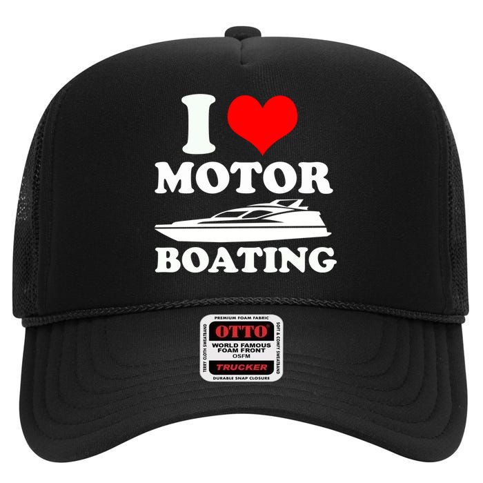 I Love Motor Boating Funny Boater High Crown Mesh Back Trucker Hat