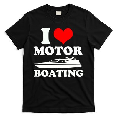 I Love Motor Boating Funny Boater T-Shirt