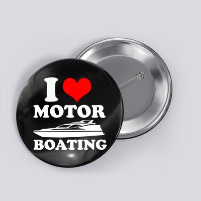 I Love Motor Boating Funny Boater Button
