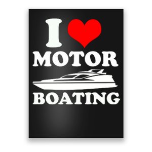 I Love Motor Boating Funny Boater Poster