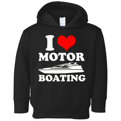 I Love Motor Boating Funny Boater Toddler Hoodie