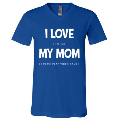 I Love My Mom Funny Sarcastic Video Games Great Gift V-Neck T-Shirt