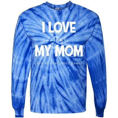 I Love My Mom Funny Sarcastic Video Games Great Gift Tie-Dye Long Sleeve Shirt