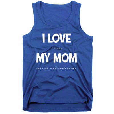 I Love My Mom Funny Sarcastic Video Games Great Gift Tank Top