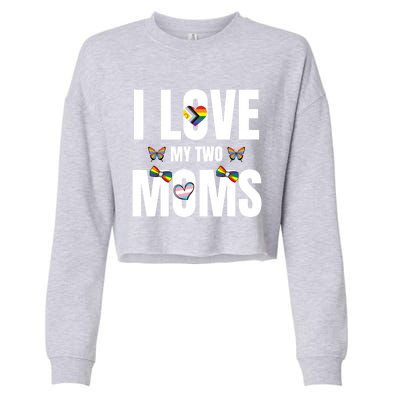 I Love My Two Moms Lesbian Lgbt Rainbow Flag Pride Month Gift Cropped Pullover Crew