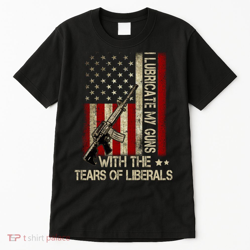 I Lubricate My Guns With The Tears Of Liberals US Flag Tall T-Shirt