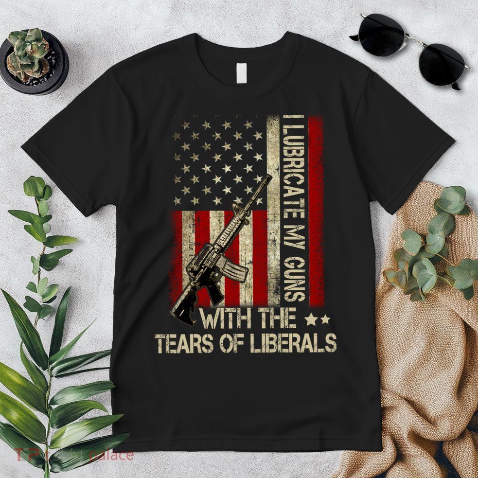 I Lubricate My Guns With The Tears Of Liberals US Flag Premium T-Shirt