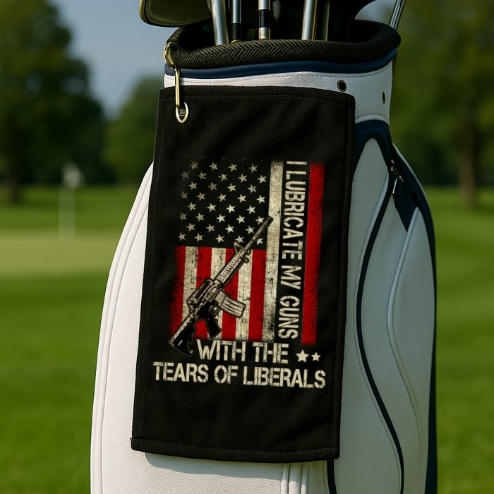 I Lubricate My Guns With The Tears Of Liberals US Flag Golf Towel