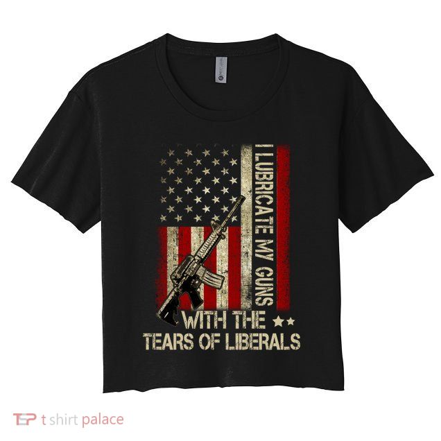 I Lubricate My Guns With The Tears Of Liberals US Flag Crop Top