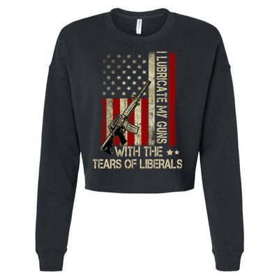 I Lubricate My Guns With The Tears Of Liberals US Flag Cropped Pullover Crew