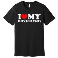 I Love My Boyfriend I Heart My Boyfriend Premium T-Shirt