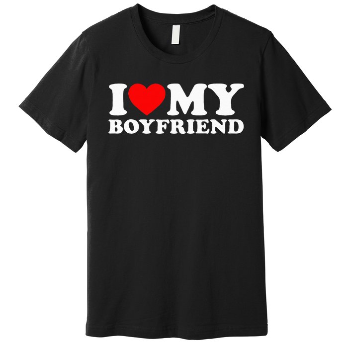 I Love My Boyfriend I Heart My Boyfriend Premium T-Shirt