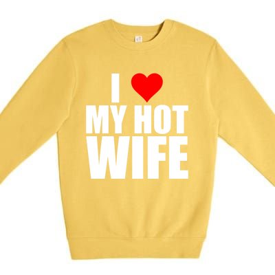 I Love My Hot Wife Love Moms Red Heart Wife Funny Husband Cute Gift Premium Crewneck Sweatshirt