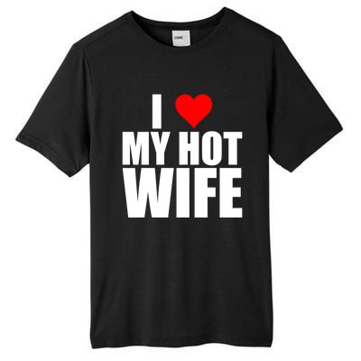 I Love My Hot Wife Love Moms Red Heart Wife Funny Husband Cute Gift Tall Fusion ChromaSoft Performance T-Shirt