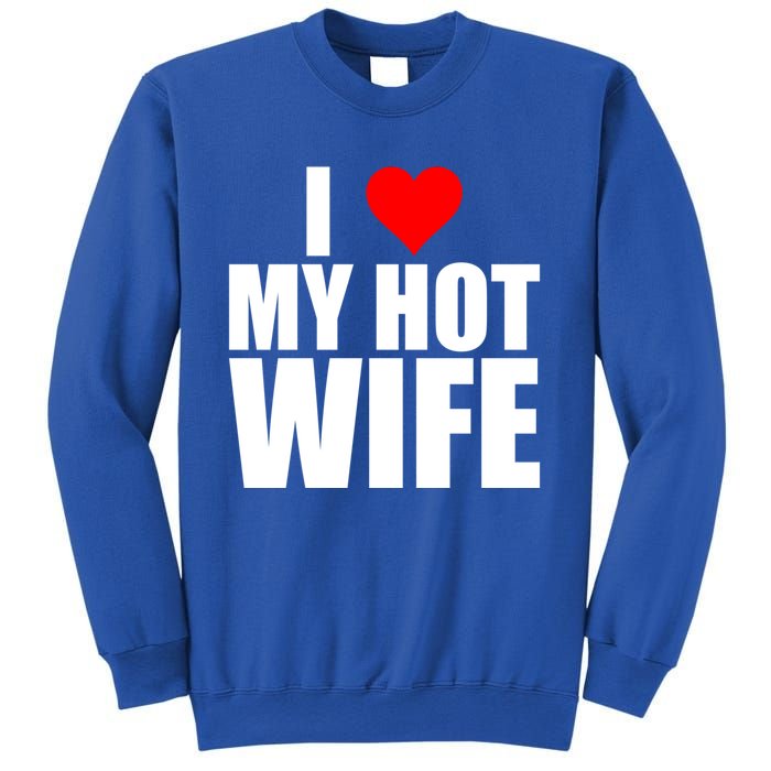 I Love My Hot Wife Love Moms Red Heart Wife Funny Husband Cute Gift Sweatshirt