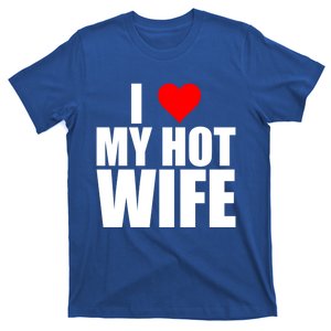 I Love My Hot Wife Love Moms Red Heart Wife Funny Husband Cute Gift T-Shirt