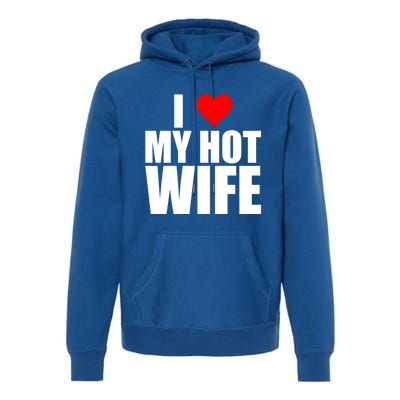 I Love My Hot Wife Love Moms Red Heart Wife Funny Husband Cute Gift Premium Hoodie