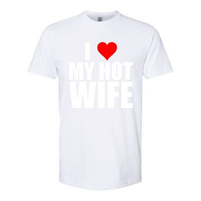 I Love My Hot Wife Love Moms Red Heart Wife Funny Husband Cute Gift Softstyle CVC T-Shirt