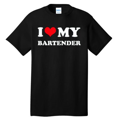 I Love My Bartender, I Heart My Bartender Tall T-Shirt