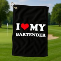 I Love My Bartender, I Heart My Bartender Golf Towel