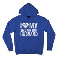 I Love My Smoking Hot Husband Marriage Funny Vintage Gift Tall Hoodie