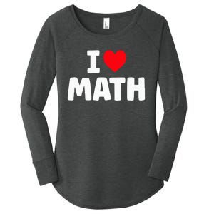 I Love Math I Heart Math Lover Mathematics Women's Perfect Tri Tunic Long Sleeve Shirt