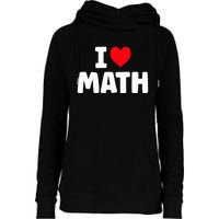 I Love Math I Heart Math Lover Mathematics Womens Funnel Neck Pullover Hood