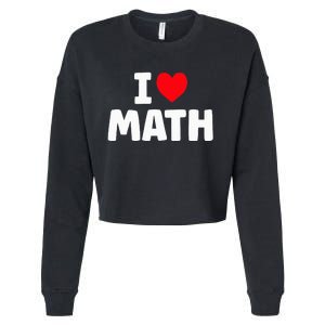 I Love Math I Heart Math Lover Mathematics Cropped Pullover Crew