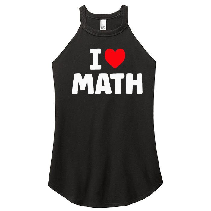 I Love Math I Heart Math Lover Mathematics Women's Perfect Tri Rocker Tank