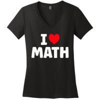 I Love Math I Heart Math Lover Mathematics Women's V-Neck T-Shirt