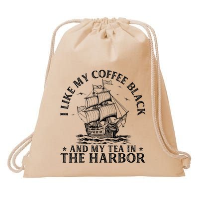 I Like My Coffee Black And My Tea In The Harbor Usa History Drawstring Bag