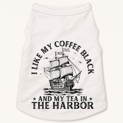 I Like My Coffee Black And My Tea In The Harbor Usa History Doggie Tank