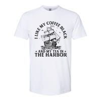 I Like My Coffee Black And My Tea In The Harbor Usa History Softstyle CVC T-Shirt