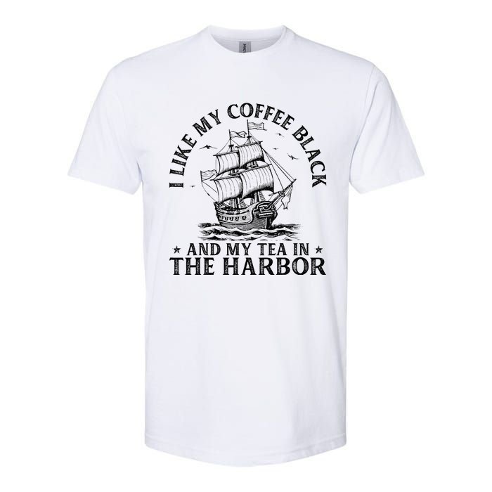 I Like My Coffee Black And My Tea In The Harbor Usa History Softstyle CVC T-Shirt