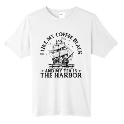 I Like My Coffee Black And My Tea In The Harbor Usa History Tall Fusion ChromaSoft Performance T-Shirt