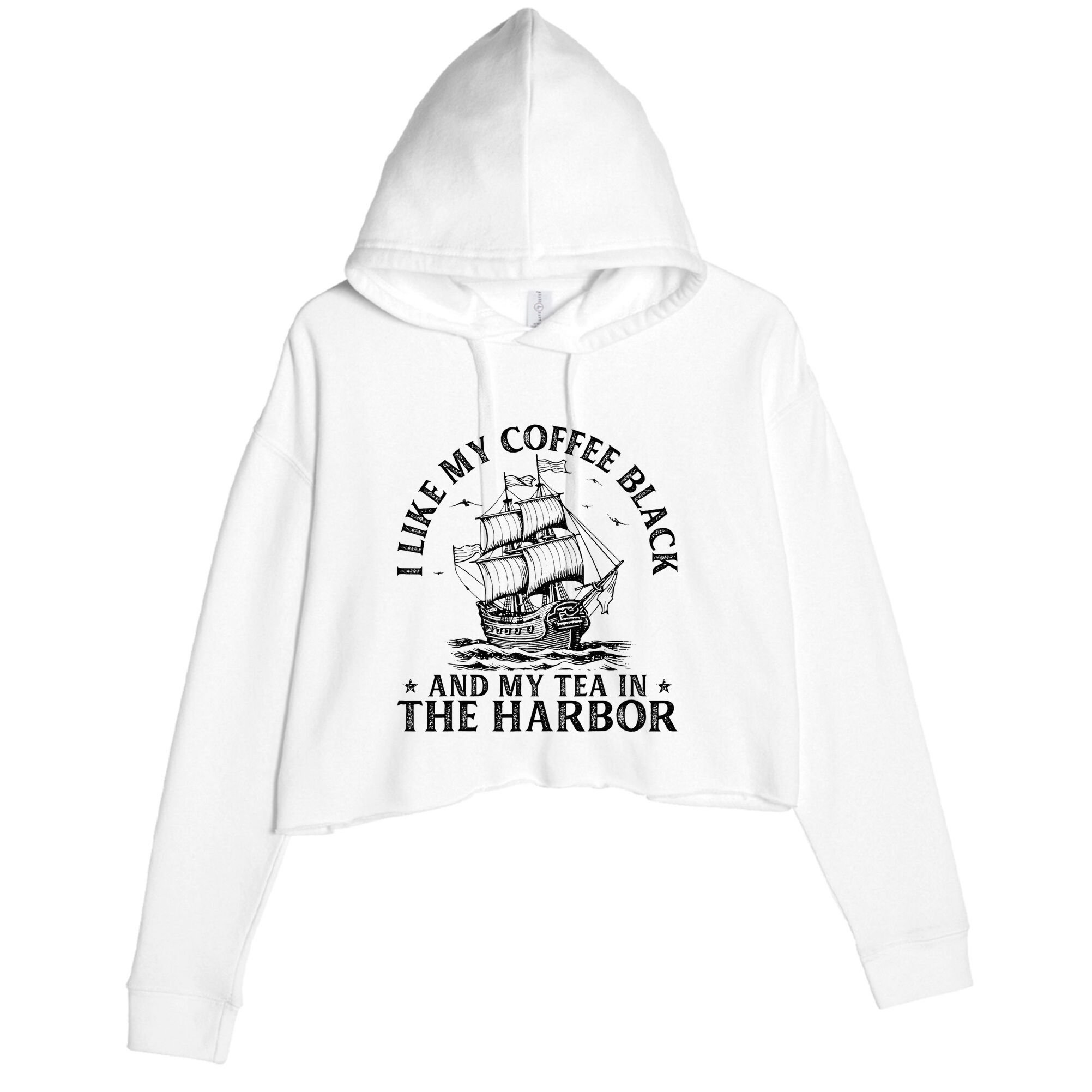 I Like My Coffee Black And My Tea In The Harbor Usa History Crop Fleece Hoodie