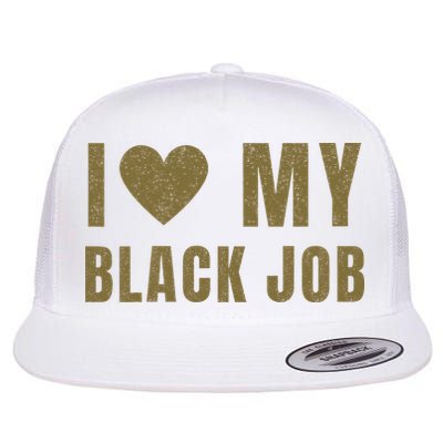 I Love My Black Job Flat Bill Trucker Hat