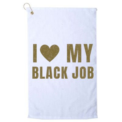 I Love My Black Job Platinum Collection Golf Towel