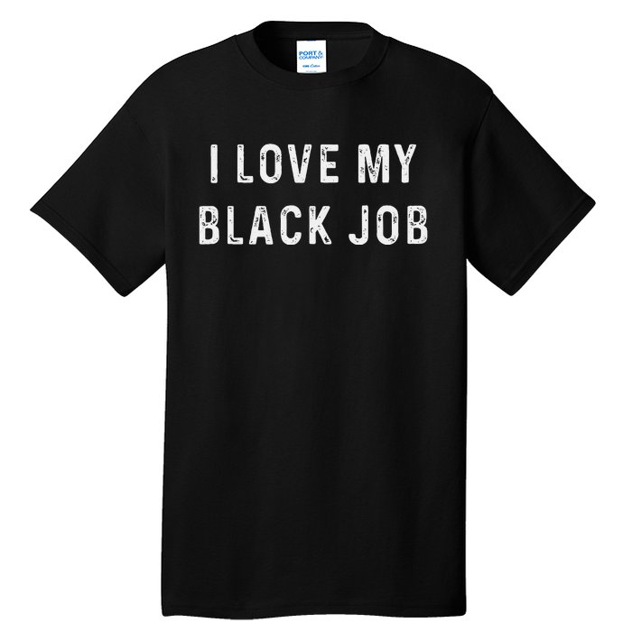 I Love My Black Job Heart Distressed Tall T-Shirt