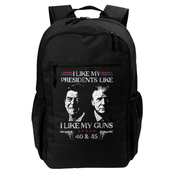 I Like My Presidents Like I Like My Guns 40 45 Daily Commute Backpack