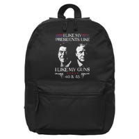 I Like My Presidents Like I Like My Guns 40 45 16 in Basic Backpack