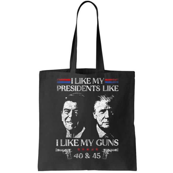 I Like My Presidents Like I Like My Guns 40 45 Tote Bag