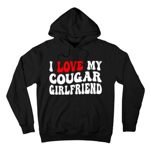 I Love My Cougar Girlfriend I Heart My Cougar Girlfriend Hoodie