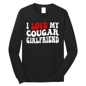 I Love My Cougar Girlfriend I Heart My Cougar Girlfriend Long Sleeve Shirt