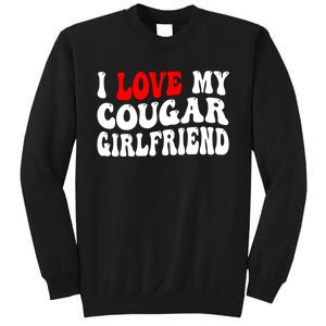 I Love My Cougar Girlfriend I Heart My Cougar Girlfriend Sweatshirt