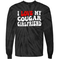 I Love My Cougar Girlfriend I Heart My Cougar Girlfriend Tie-Dye Long Sleeve Shirt