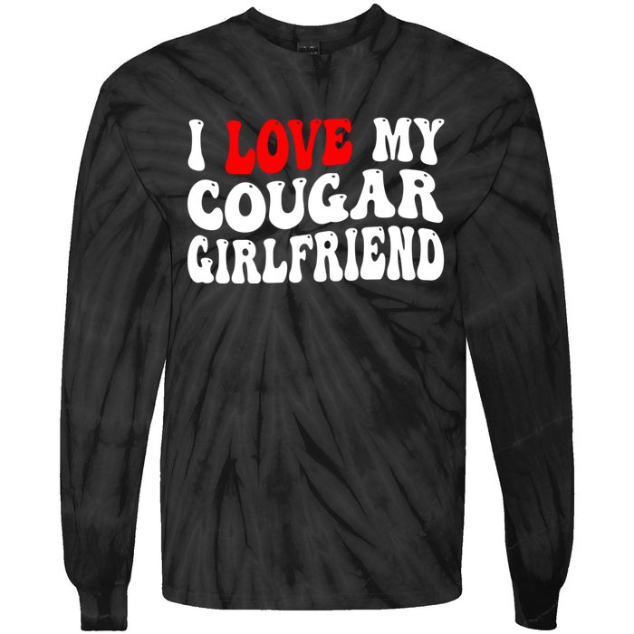 I Love My Cougar Girlfriend I Heart My Cougar Girlfriend Tie-Dye Long Sleeve Shirt